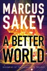 A Better World - Marcus Sakey - 9781477823941