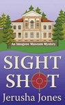 Sight Shot - JONES,  Jerusha - 9781477829226