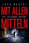 Mit allen Mitteln - Jens Bühler - 9781477848586