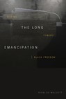 The Long Emancipation - Rinaldo Walcott - 9781478011910