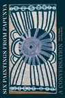 Six Paintings from Papunya - Fred R. Myers ; Terry Smith - 9781478030782