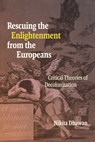 Rescuing the Enlightenment from the Europeans - Nikita Dhawan - 9781478032939
