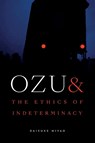 Ozu and the Ethics of Indeterminacy - Daisuke Miyao - 9781478033325