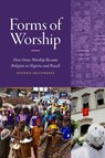 Forms of Worship - Ayodeji Ogunnaike - 9781478033448