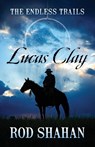 Lucas Clay - Rod Shahan - 9781478794578