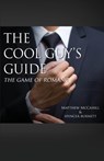 The Cool Guy's Guide - Matthew McCahill ; Spencer Burnett - 9781478798040