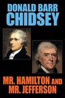 Mr. Hamilton and Mr. Jefferson - Donald Barr Chidsey - 9781479432127