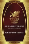 Sir Humphrey Gilbert - Donald Barr Chidsey - 9781479432141