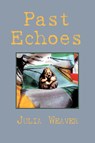 Past Echoes - Julia Weaver - 9781479701704