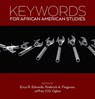 Keywords for African American Studies - Erica R. Edwards ; Roderick A. Ferguson ; Jeffrey O.G. Ogbar - 9781479854899