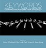 Keywords for Asian American Studies - Cathy J. Schlund-Vials ; K. Scott Wong ; Linda Trinh Vo - 9781479874538