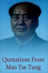 Quotations from Mao Tse Tung - Mao Zedong - 9781480078543