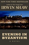 Evening in Byzantium - Irwin Shaw - 9781480408128