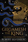 Gilgamesh the King - Robert Silverberg - 9781480418226