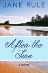 After the Fire - Jane Rule - 9781480429468