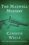 The Maxwell Mystery - Carolyn Wells - 9781480444669