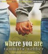 Where You Are -  - 9781480526730
