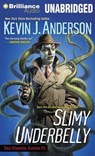 Slimy Underbelly - ANDERSON,  Kevin J. - 9781480584099
