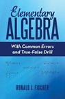 Elementary Algebra - Ronald J Fischer - 9781480877122