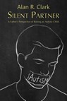 Silent Partner - Alan R. Clark - 9781480991330