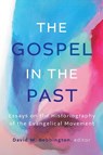 The Gospel in the Past - David W. Bebbington - 9781481321396