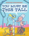 You Must Be This Tall - Steven Weinberg - 9781481429818
