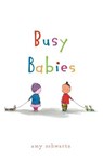 Busy Babies - Amy Schwartz - 9781481445115