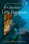 The Adventures of Lettie Peppercorn - Sam Gayton - 9781481447690