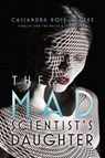The Mad Scientist's Daughter - CLARKE,  Cassandra Rose - 9781481474986