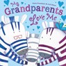 MY GRANDPARENTS LOVE ME - Claire Freedman - 9781481479370