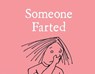 Someone Farted - Bruce Eric Kaplan - 9781481490634