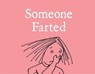 Someone Farted - Bruce Eric Kaplan - 9781481490641