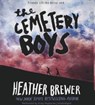 The Cemetery Boys - BREWER,  Heather - 9781481534376