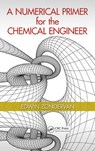 A Numerical Primer for the Chemical Engineer - ZONDERVAN,  Edwin - 9781482229448