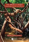 The Origin of Snakes - MICHAEL WAYNE (UNIVERSITY OF ALBERTA,  Canada) Caldwell - 9781482251340