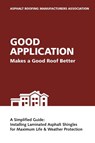 Good Application Makes a Good Roof Better - Asphalt Roofing Manufacturers Associatio - 9781483446561