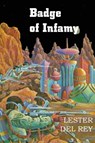 Badge of Infamy - Lester Del Rey - 9781483702605
