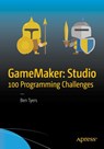 GameMaker: Studio 100 Programming Challenges - Ben Tyers - 9781484226438