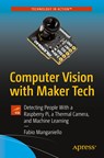 Computer Vision with Maker Tech - Fabio Manganiello - 9781484268209