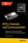 ESP32 Formats and Communication - Neil Cameron - 9781484293782