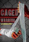Caged Warrior - Alan Lawrence Sitomer - 9781484722800