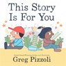 This Story Is for You - Greg Pizzoli - 9781484750308