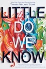 Little Do We Know - Tamara Ireland Stone - 9781484773970