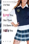 I'd Tell You I Love You, But Then I'd Have to Kill You (10th Anniversary Edition) - Ally Carter - 9781484785058