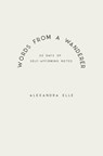 Words from a Wanderer - ELLE,  Alexandra - 9781484886984