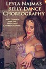 Belly Dance Choreography by Leyla Najma: Text and Combos to Help the Perplexed Choreographer - Leyla Najma - 9781484965696