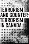 Terrorism and Counterterrorism in Canada - Jez Littlewood ; Lorne Dawson ; Sara K. Thompson - 9781487521707