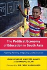 The Political Economy of Education in South Asia - John Richards ; Manzoor Ahmed ; Shahidul Islam - 9781487522551