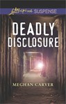 Deadly Disclosure - Meghan Carver - 9781488019425