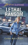 Lethal Ransom - Laurie Alice Eakes - 9781488040368
